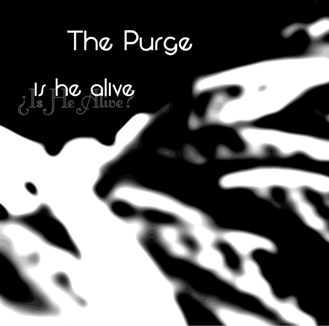 The Purge - Album Cover - Is He Alive 8-5-2018